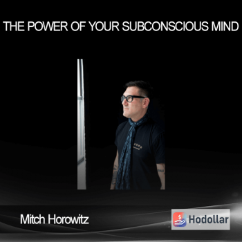 Mitch Horowitz - The Power of Your Subconscious Mind