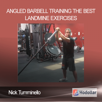 Nick Tumminello - Angled Barbell Training - The BEST Landmine Exercises