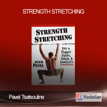 Pavel Tsatsouline - Strength Stretching