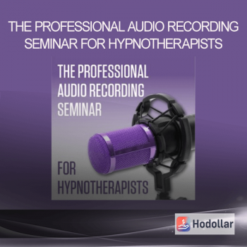 The Professional Audio Recording Seminar for Hypnotherapists