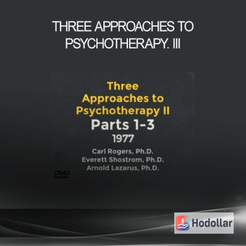 Three Approaches To Psychotherapy. III