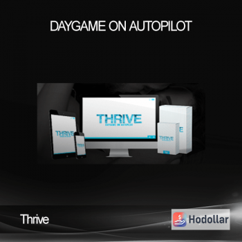 Thrive - Daygame on Autopilot