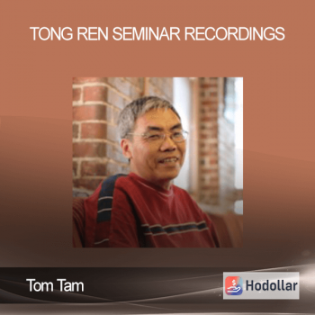 Tom Tam - Tong Ren Seminar Recordings