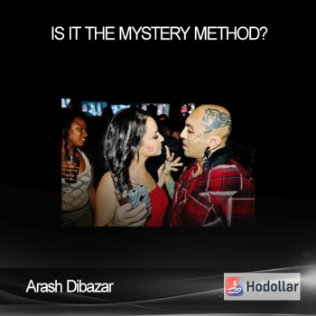 Arash Dibazar - Is it the Mystery Method?