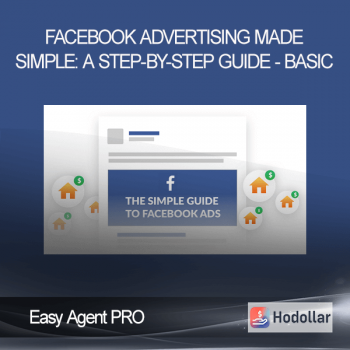 Easy Agent PRO - Facebook Advertising Made Simple: A Step-by-Step Guide - BASIC