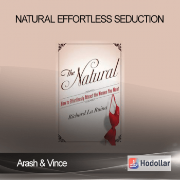 Arash & Vince - Natural Effortless Seduction