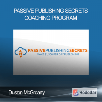 Duston McGroarty - Passive Publishing Secrets Coaching Program