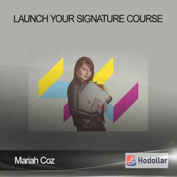 Mariah Coz - Launch Your Signature Course