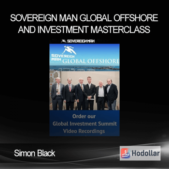 Simon Black - Sovereign Man Global Offshore and Investment Masterclass