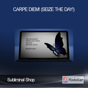 Subliminal Shop - Carpe Diem! (Seize The Day!)