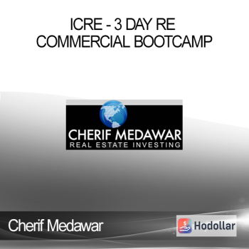 Cherif Medawar - ICRE - 3 Day RE Commercial Bootcamp