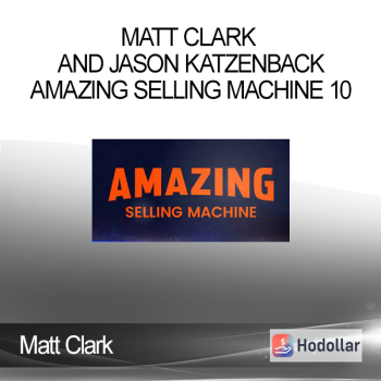 Matt Clark and Jason Katzenback - Amazing Selling Machine 10