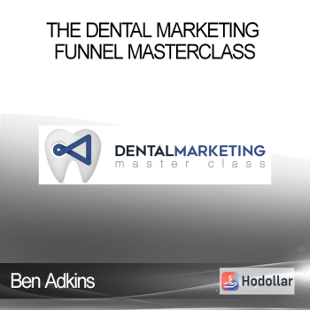 Ben Adkins - The Dental Marketing Funnel Masterclass