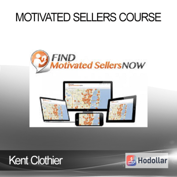 Kent Clothier - Motivated Sellers Course