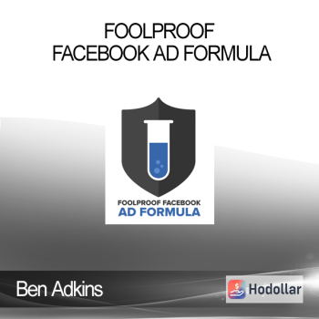 Ben Adkins - Foolproof Facebook Ad Formula