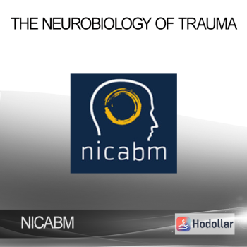 NICABM - The Neurobiology of Trauma