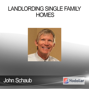 John Schaub - Landlording Single Family Homes