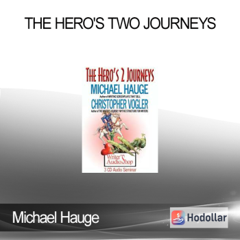 Michael Hauge - The Hero's Two Journeys