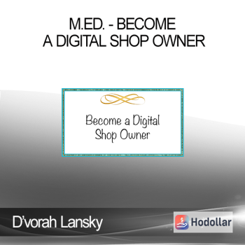 D’vorah Lansky - M.Ed. - Become a Digital Shop Owner