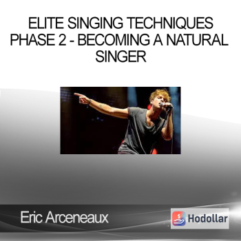 Eric Arceneaux - Elite Singing Techniques - Phase 2 - Becoming a natural singer