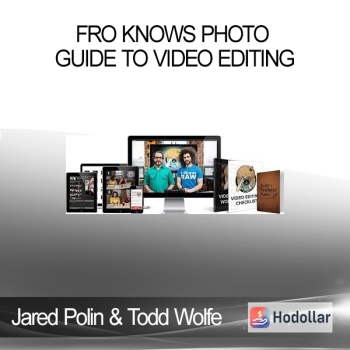 Jared Polin & Todd Wolfe – Fro Knows Photo Guide To Video Editing