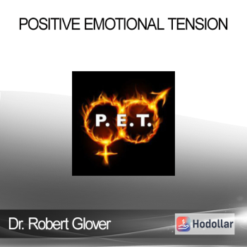 Dr. Robert Glover - Positive Emotional Tension