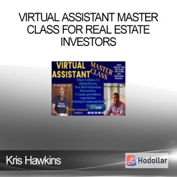 Kris Hawkins - Virtual Assistant Master Class for Real Estate Investors