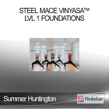 Summer Huntington - Steel Mace Vinyasa™ - Lvl 1 Foundations