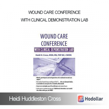 Heidi Huddleston Cross - Wound Care Conference - with Clinical Demonstration Lab