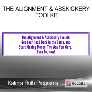 Katrina Ruth Programs – The Alignment & Asskickery Toolkit