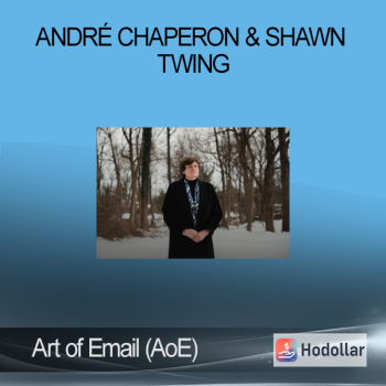 André Chaperon & Shawn Twing - Art of Email (AoE)