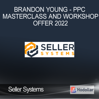 Seller Systems Brandon Young - PPC Masterclass and Workshop Offer 2022