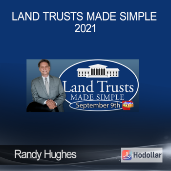 Randy Hughes - Land Trusts Made Simple 2021