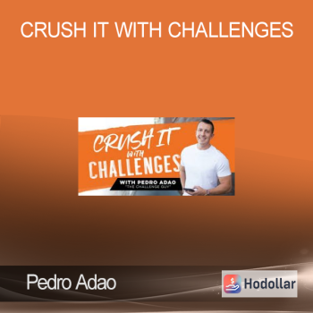 Pedro Adao - Crush It With Challenges