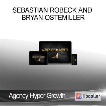 Sebastian Robeck and Bryan Ostemiller - Agency Hyper Growth