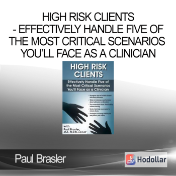 Paul Brasler - High Risk Clients - Effectively Handle Five of the Most Critical Scenarios You’ll Face as a Clinician