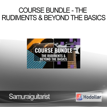 Samuraiguitarist - Course Bundle - The Rudiments & Beyond the Basics