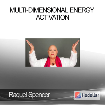 Raquel Spencer - Multi-Dimensional Energy Activation