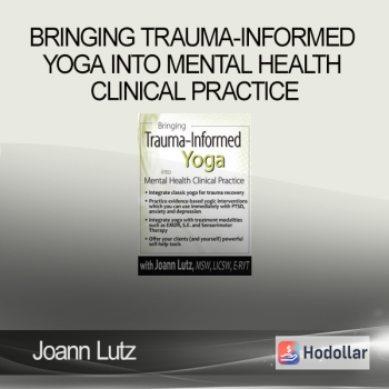 Joann Lutz - Bringing Trauma-Informed Yoga into Mental Health Clinical Practice