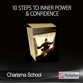 Charisma School - 10 Steps To Inner Power & Confidence