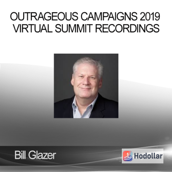 Bill Glazer - Outrageous Campaigns 2019 Virtual Summit Recordings