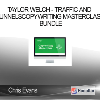 Chris Evans & Taylor Welch - Traffic And Funnels - Copywriting Masterclass Bundle