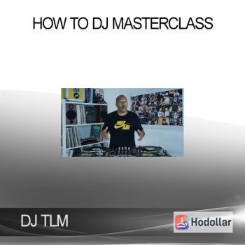 DJ TLM - How to DJ Masterclass