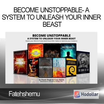 Fatehshernu - Become Unstoppable - A System to Unleash your Inner Beast