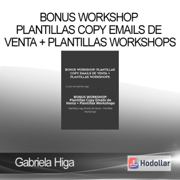 Gabriela Higa - BONUS WORKSHOP Plantillas Copy Emails de Venta + Plantillas Workshops