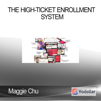 Maggie Chu - The High-Ticket Enrollment System