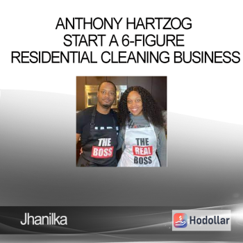 Jhanilka & Anthony Hartzog - Start a 6-Figure Residential Cleaning Business