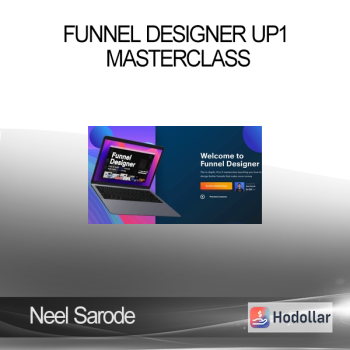 Neel Sarode – Funnel Designer UP1 Masterclass