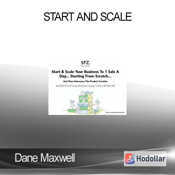 Dane Maxwell - Start and Scale