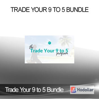 Trade Your 9 to 5 Bundle